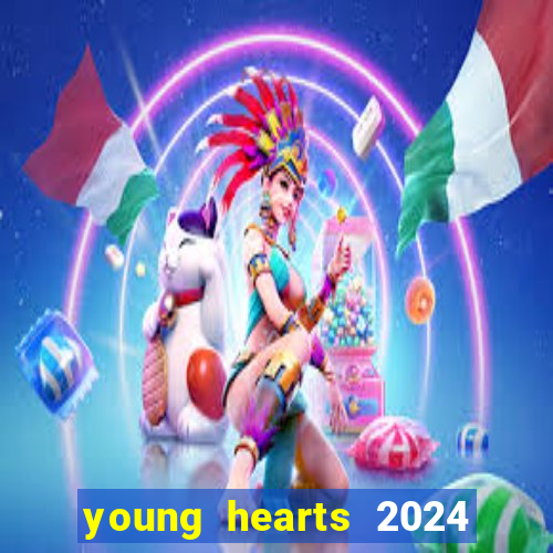 young hearts 2024 assistir online dublado